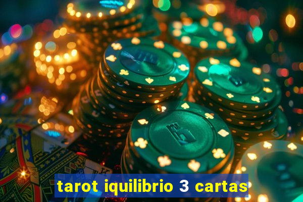 tarot iquilibrio 3 cartas